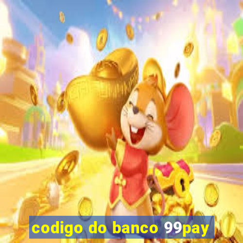 codigo do banco 99pay